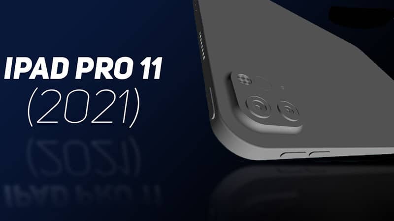 Rò rỉ thiết kế iPad Pro 2021 qua render 3D CAD: 3 camera, màn hình mini-LED